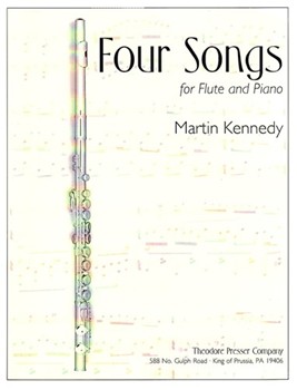 4 Songs by Kennedy Martin for Flute and Piano