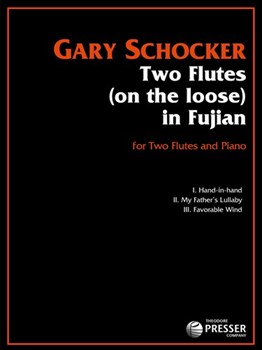 2 Flutes (on The Loose) In Fujian by Schocker Gary for Flute Duet