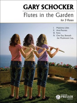 Flutes In The Garden by Schocker Gary for Flute Trio
