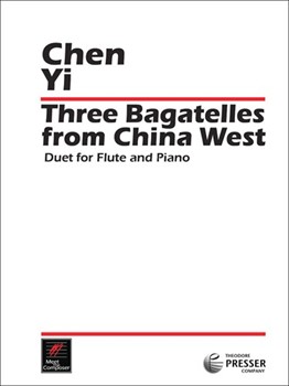 3 Bagatelles From China West by Chen Yi for Flute and Piano