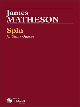 Spin For String Quartet by Matheson James Hollis for