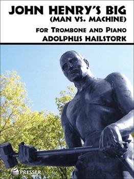 John Henry's Big (man Vs Machine) by Hailstork Adolphus for Trombone and Piano