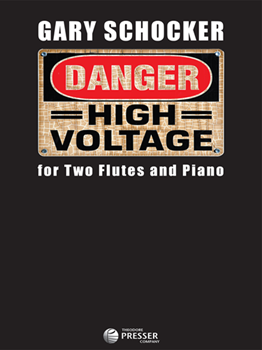 Danger: High Voltage For Two Flutes And Piano Flute duet