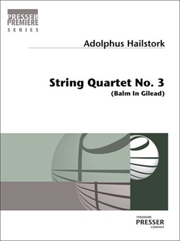 String Quartet No. 3 (Balm in Gilead) by Hailstork Adolphus for