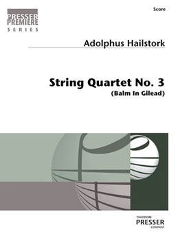 String Quartet No. 3 (Balm in Gilead) by Hailstork Adolphus for