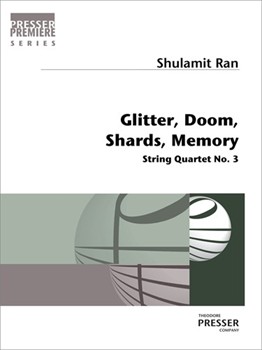 Glitter Doom Shards Memory String Quartet No. 3 by Ran Shulamit for