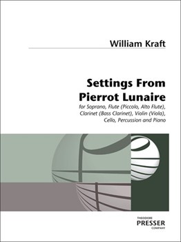 Settings From Pierrot Lunaire For Soprano and Chamber Ensemble by Kraft William for