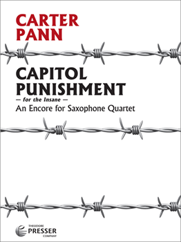 Capitol Punishment An Encore for Saxophone Quartet [sax quartet] Pann Sax Qrt