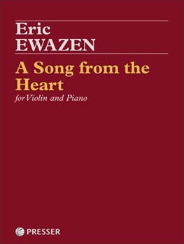 A Song From the Heart for Violin and Piano by Ewazen Eric for
