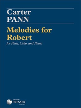 Melodies for Robert by Pann Carter for Fl/Cello and Piano