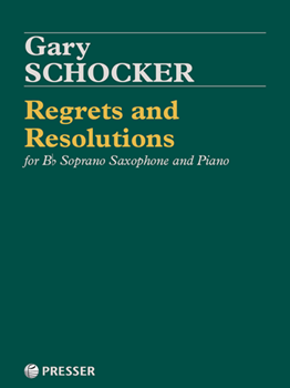 Regrets and Resolutions Soprano Saxophone