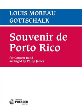 Souvenir De Puerto Rico by Gottschalk Louis Moreau - James Philip - for Concert Band