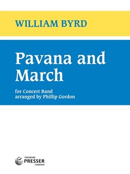 Pavana & March by Byrd William - Gordon - for Concert Band