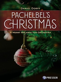 Pachelbel's Christmas A Merry Melange for Orchestra