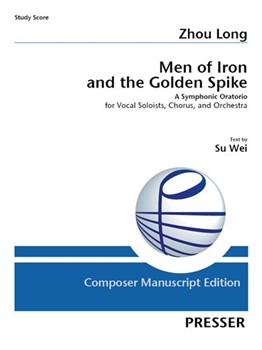 Men of Iron and the Golden Spike A Symphonic Oratorio