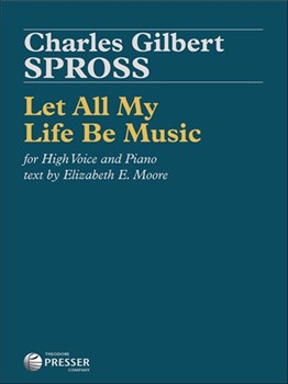 Let All My Life Be Music by Spross - Moore Elizabeth - for Vocal Collection