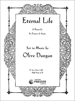 Eternal Life by Dungan Olive St. Francis Of Assis for Low Voice and Piano