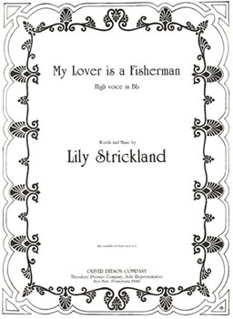 My Lover Is A Fisherman by Strickland Lily Strickland Lily S. for High Voice and Piano