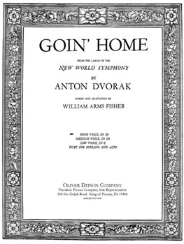 Goin' Home by Dvorak Antonin - Fisher William - William Arms Fisher for High Voice and Piano