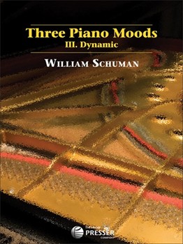 Three Piano Moods Iii Dynamic by Schuman William for
