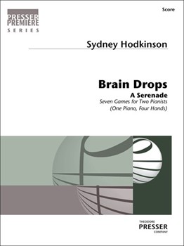 Brain Drops: A Serenade Seven Games For Two Pianists by Hodkinson Sydney for