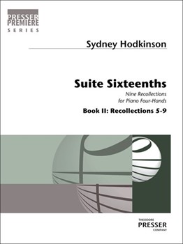 Suite Sixteenths Nine Recollections for Piano Four-Hands by Hodkinson Sydney for