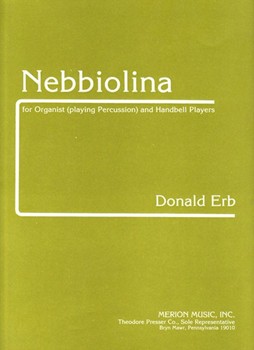 Nebbiolina For Organist (Playing Percussion) and Handbell Players by Erb Donald for