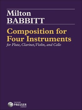 Composition for Four Instruments (Flute Violin Clarinet Cello) by Babbitt Milton for