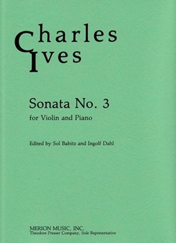 Sonata #3 by Ives Charles - Dahl Ingolf - for Violin and Piano
