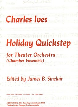 Holiday Quickstep For Theater Orchestra (Chamber Ensemble) by Ives Charles for