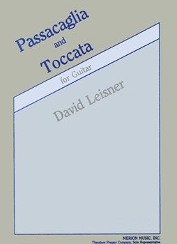 Passacaglia and Toccata For Guitar by Leisner David for