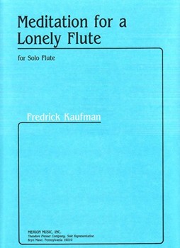 Meditation for A Lonely Flute For Solo Flute by Kaufman Frederick for
