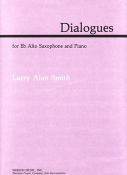 Dialogues For Eb Alto Saxophone and Piano by Smith Larry Alan for