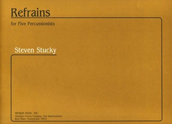 Refrains For Five Percussionists by Stucky Steven for