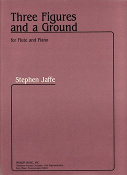 Three Figures and A Ground For Flute and Piano by Jaffe Stephen for