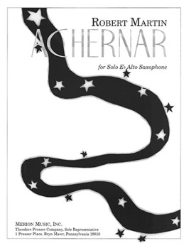 Achernar For Solo E-Flat Alto Saxophone by Martin Robert for