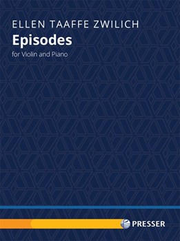 Episodes by Zwilich Ellen Taaff for Violin and Piano