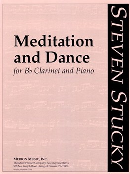 Meditation & Dance by Stucky Steven for Clarinet Solo