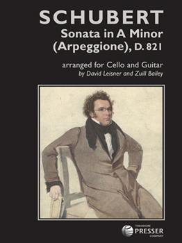 Sonata in A Minor ("Arpeggione"), D. 821 Arranged for Cello and Guitar