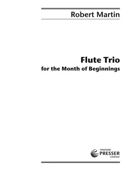 Flute Trio For The Month Of Beginnings by Martin Robert for