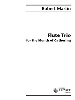Flute Trio For The Month Of Gathering by Martin Robert for