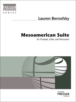 Mesoamerican Suite For Trumpet Cello And Percussion by Bernofsky Lauren for