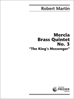 Mercia Brass Quintet No. 3 The King's Messenger [brass quintet] Brass Qnt