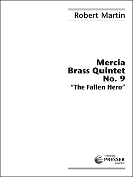 Mercia Brass Quintet No. 9 The Fallen Hero [brass quintet] Brass Qnt