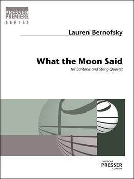 What The Moon Said For Baritone And String Quartet by Bernofsky Lauren Allen Paula Gunn for