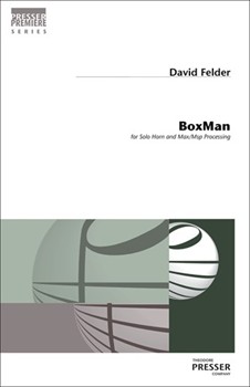 Boxman For Solo Horn and Max/Msp Processing by Felder David for