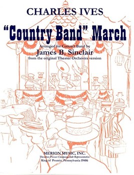 Country Band March by Ives Charles - Sinclair John - for Concert March
