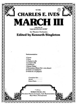 March Iii With The Air "Old Kentucky Home" for Theater Orchestra by Ives Charles for Full Score