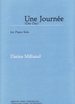 Une Journee For Piano Solo by Milhaud Darius for