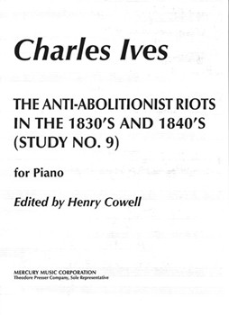 Anti-abolitionist Riots by Ives for Piano